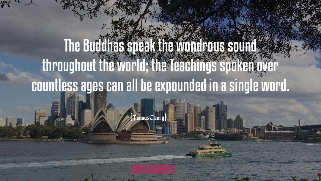 Thomas Cleary Quotes: The Buddhas speak the wondrous