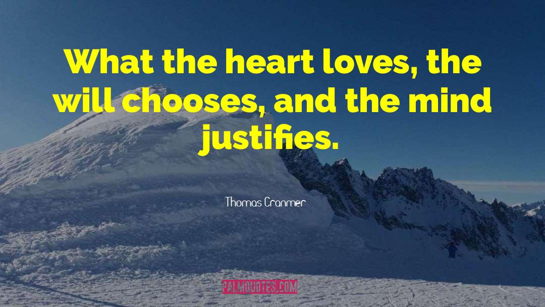 Thomas Cranmer Quotes: What the heart loves, the