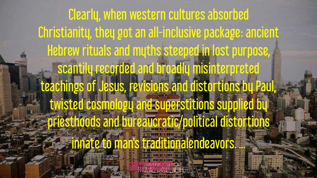 Thomas Daniel Nehrer Quotes: Clearly, when western cultures absorbed