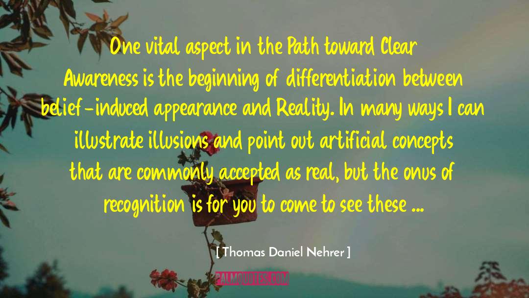 Thomas Daniel Nehrer Quotes: One vital aspect in the