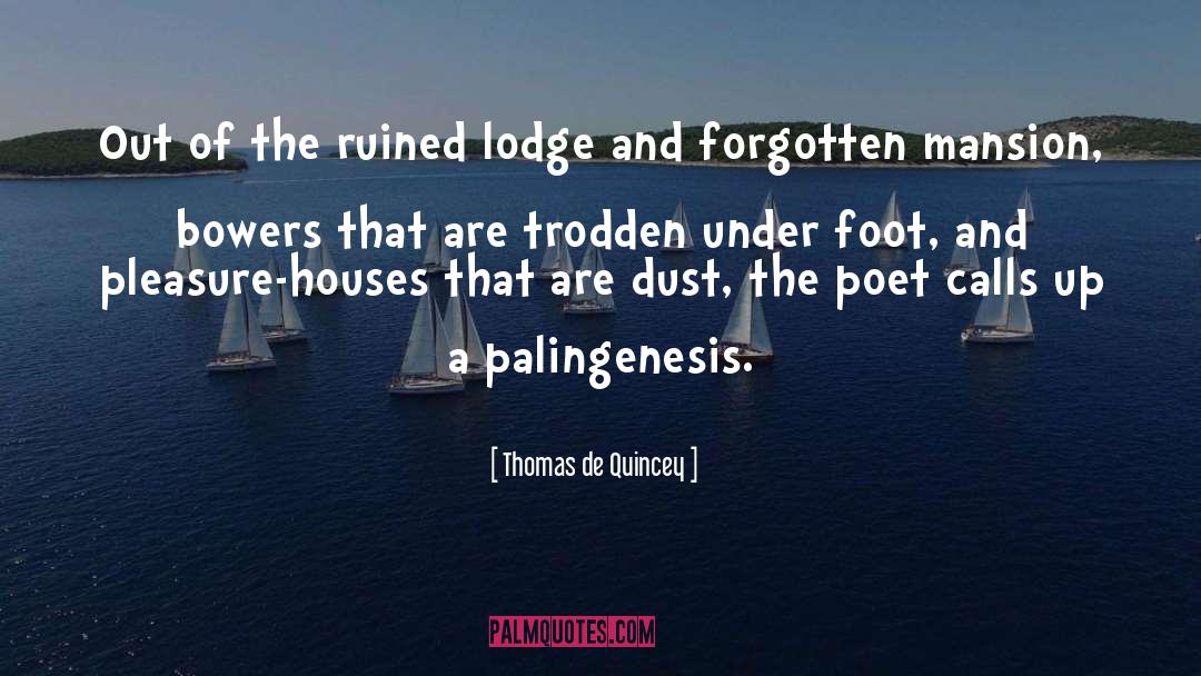 Thomas De Quincey Quotes: Out of the ruined lodge