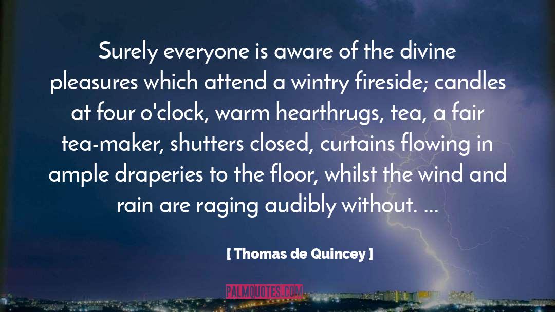Thomas De Quincey Quotes: Surely everyone is aware of