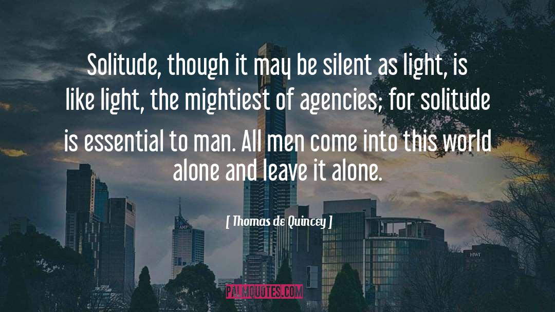 Thomas De Quincey Quotes: Solitude, though it may be