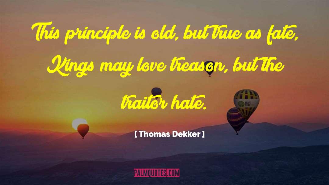 Thomas Dekker Quotes: This principle is old, but