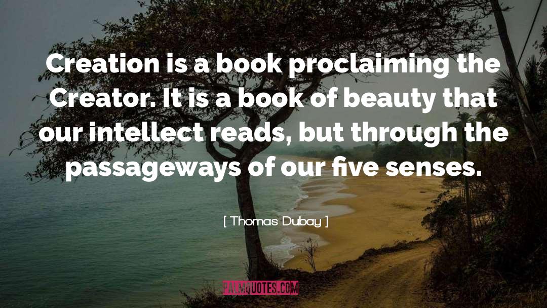Thomas Dubay Quotes: Creation is a book proclaiming