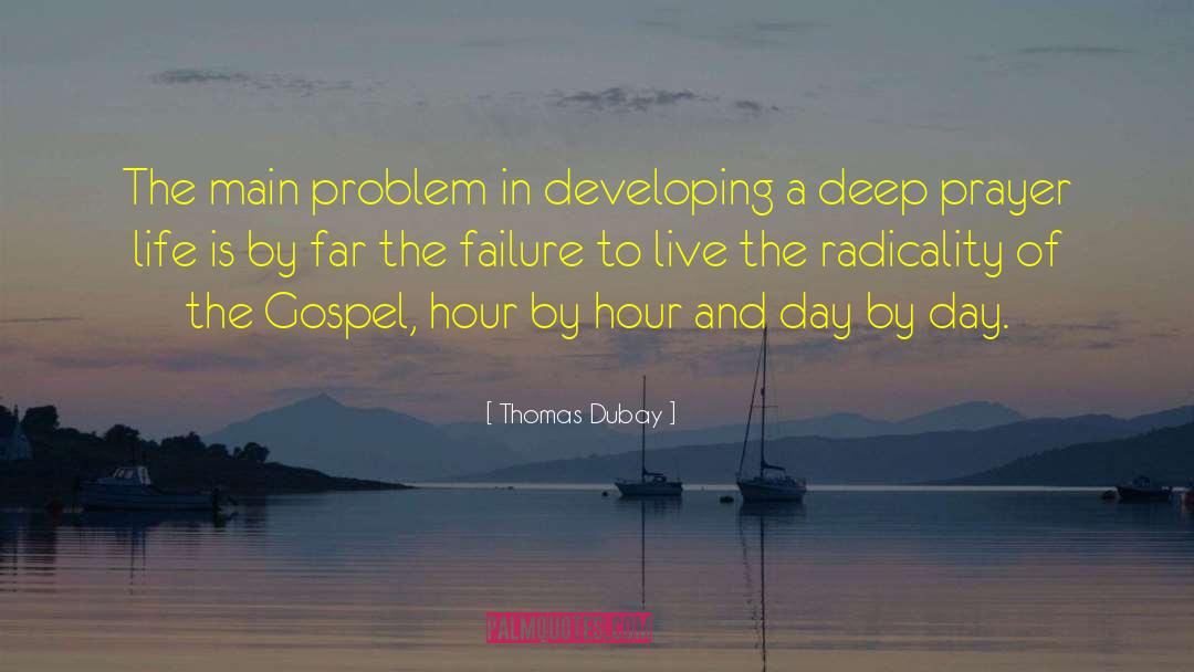 Thomas Dubay Quotes: The main problem in developing