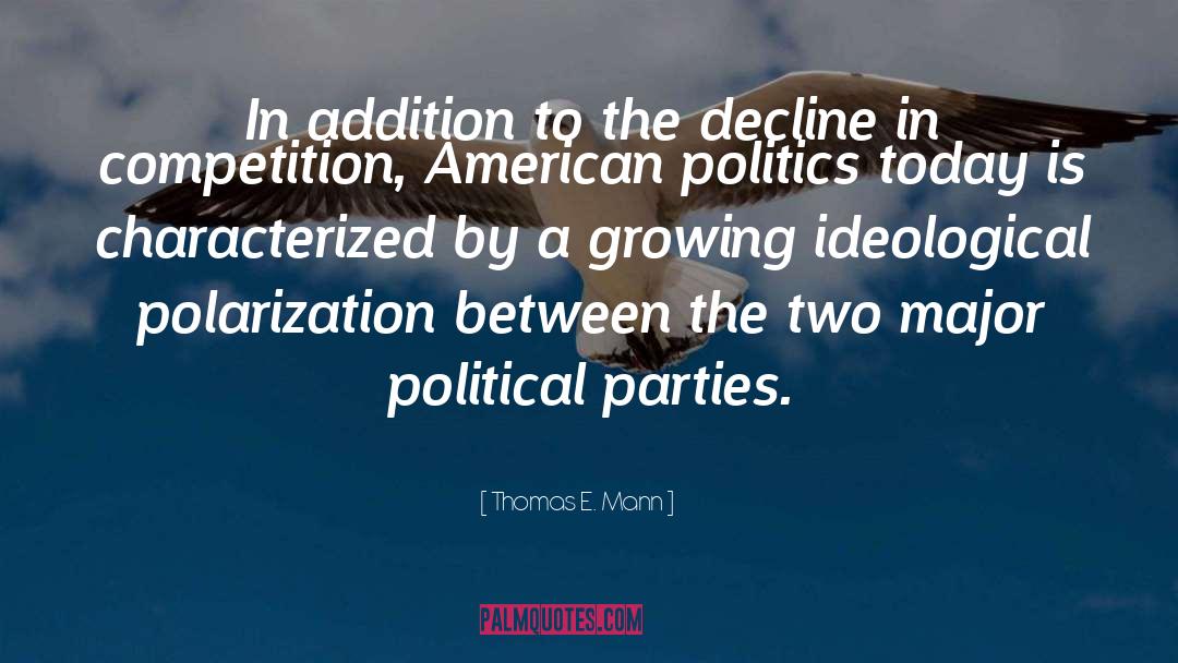 Thomas E. Mann Quotes: In addition to the decline