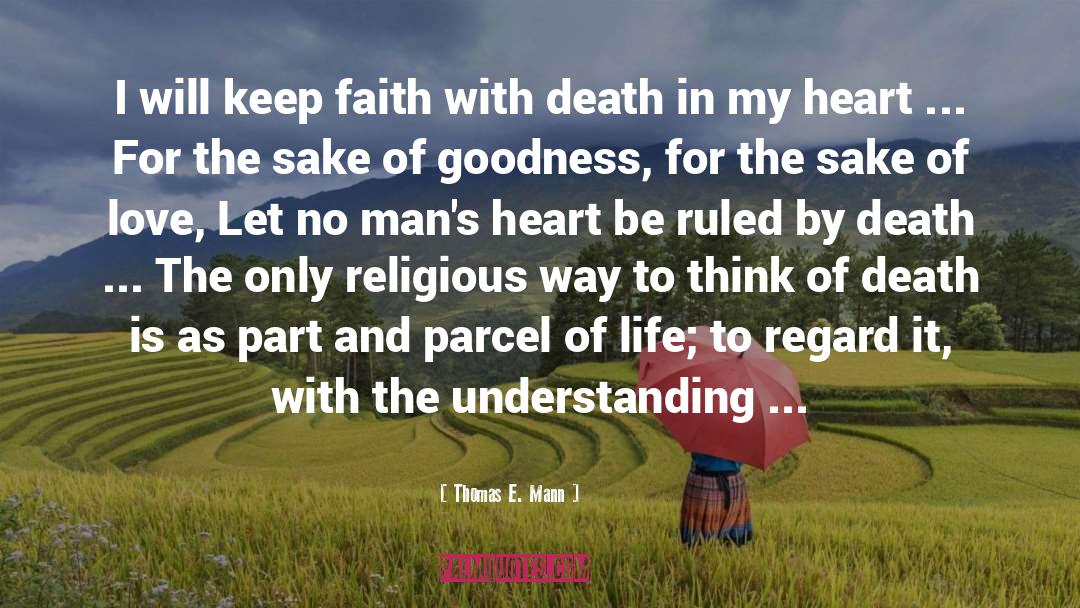 Thomas E. Mann Quotes: I will keep faith with