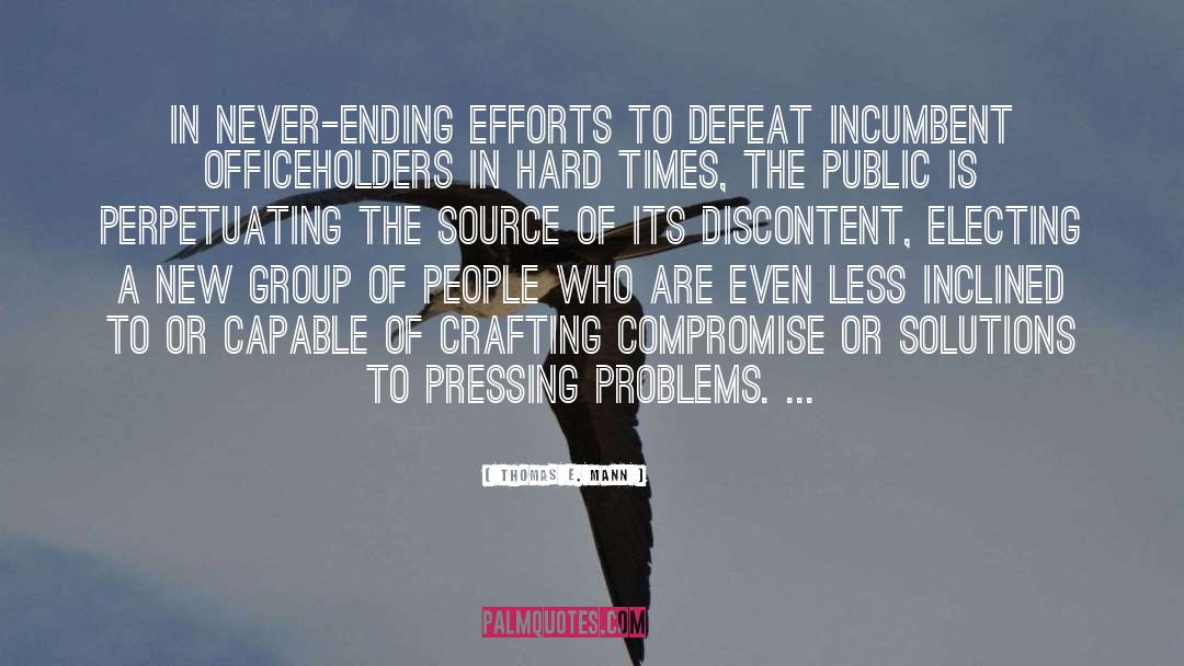 Thomas E. Mann Quotes: In never-ending efforts to defeat