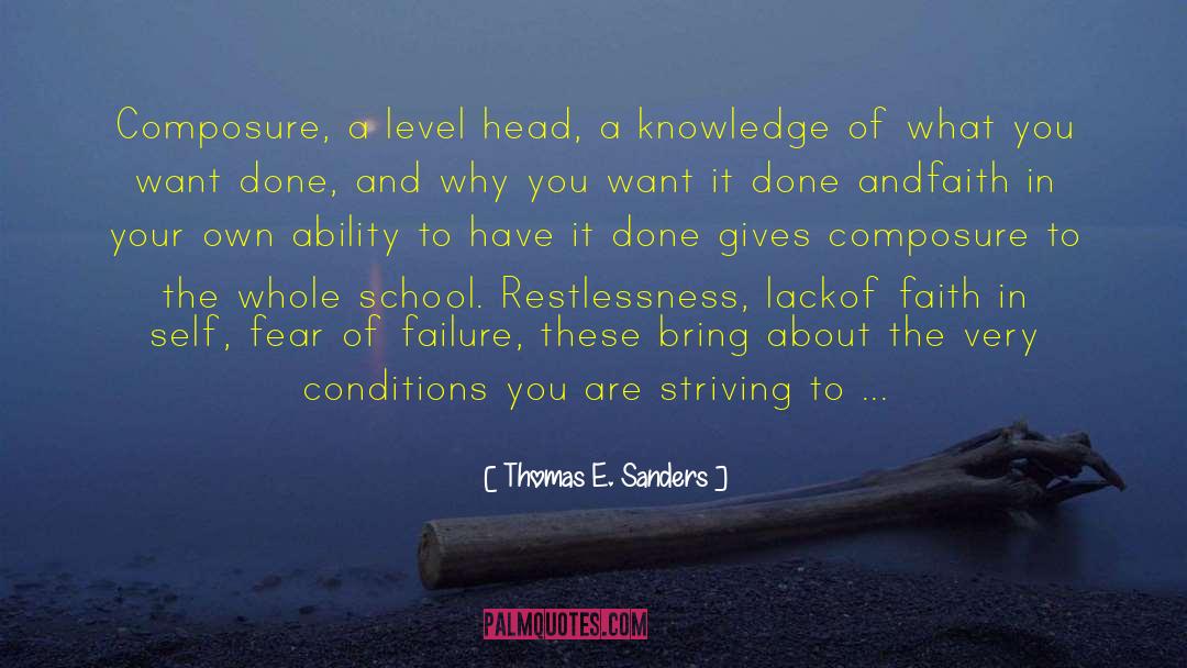 Thomas E. Sanders Quotes: Composure, a level head, a