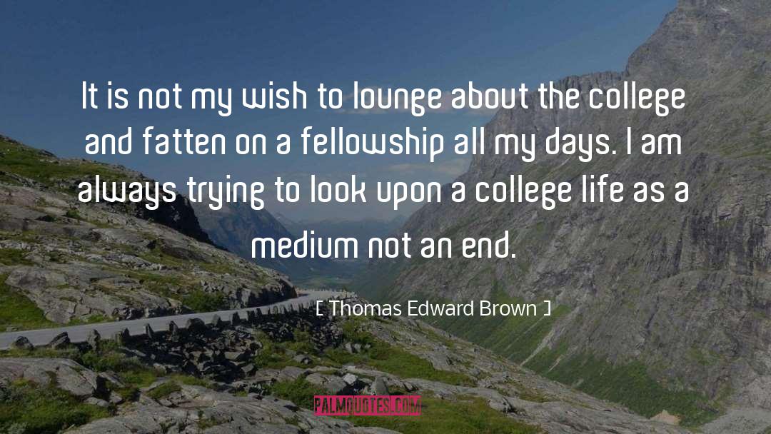 Thomas Edward Brown Quotes: It is not my wish