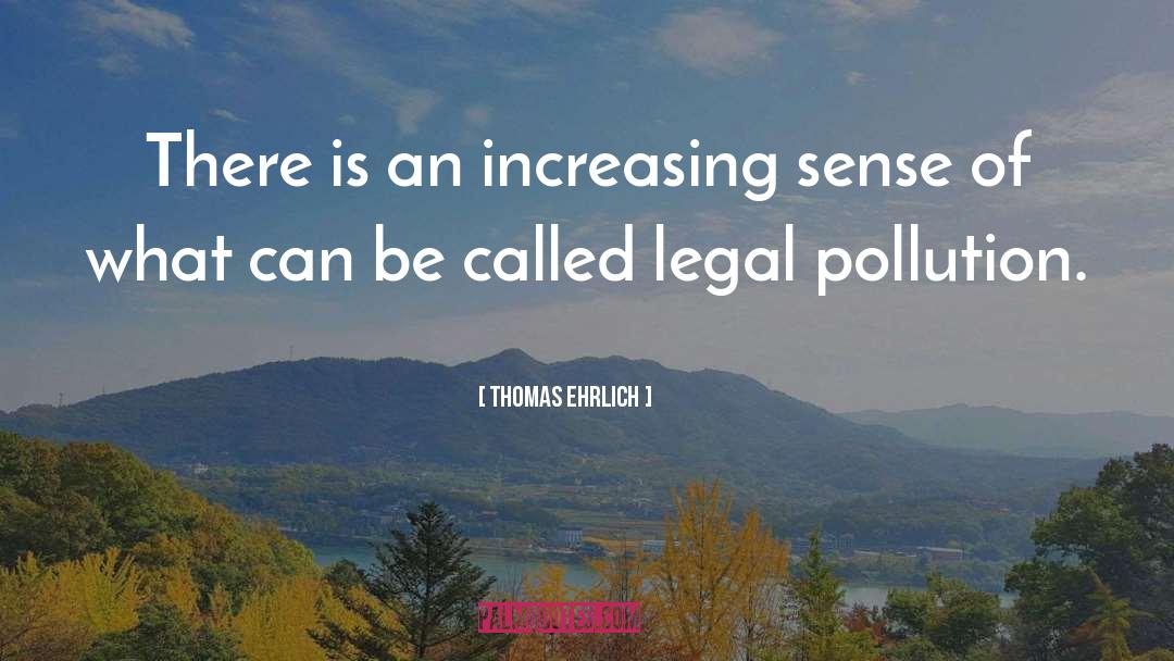 Thomas Ehrlich Quotes: There is an increasing sense