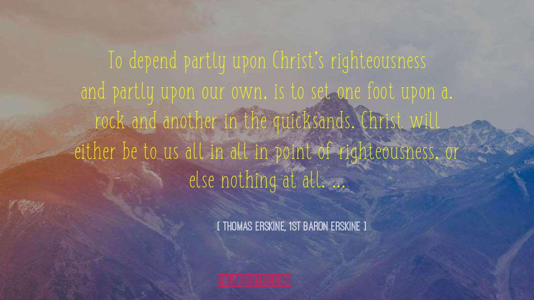 Thomas Erskine, 1st Baron Erskine Quotes: To depend partly upon Christ's