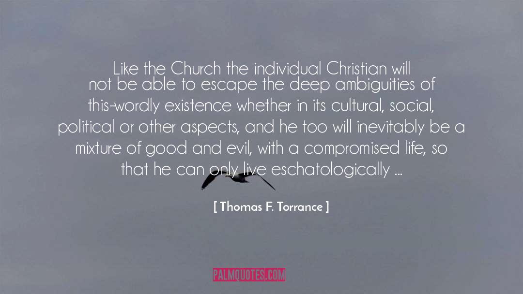 Thomas F. Torrance Quotes: Like the Church the individual