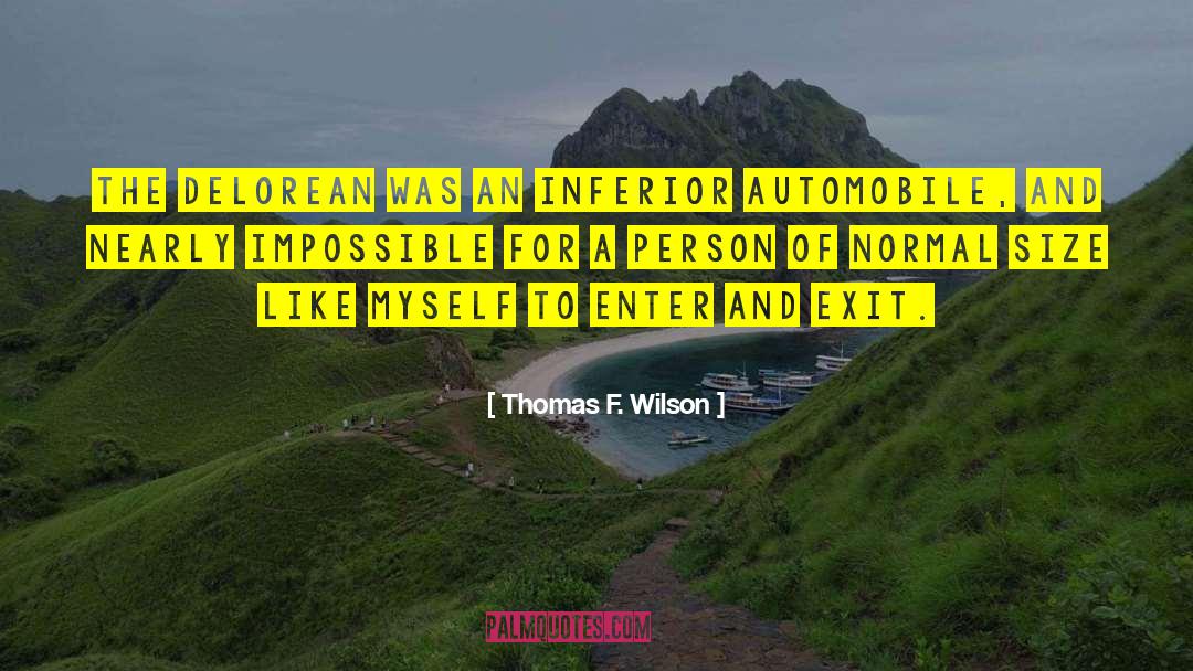 Thomas F. Wilson Quotes: The Delorean was an inferior