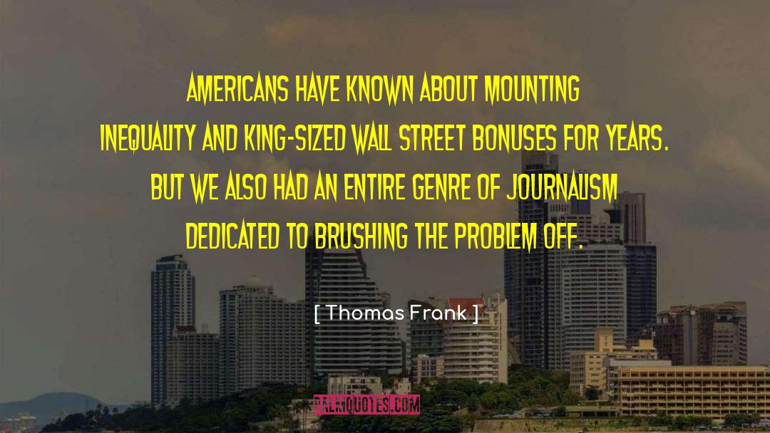 Thomas Frank Quotes: Americans have known about mounting
