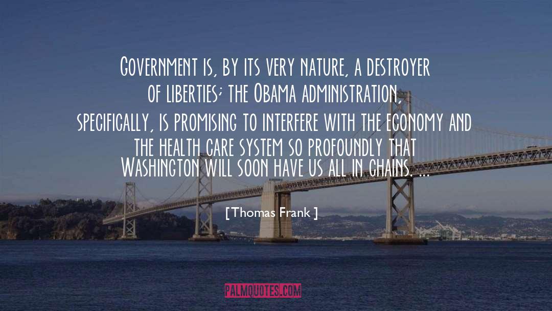 Thomas Frank Quotes: Government is, by its very