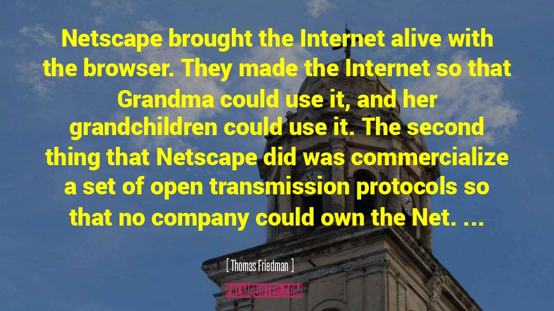 Thomas Friedman Quotes: Netscape brought the Internet alive