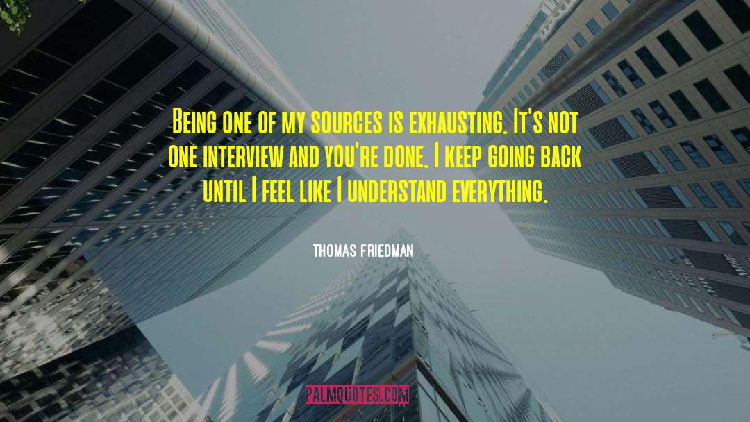 Thomas Friedman Quotes: Being one of my sources