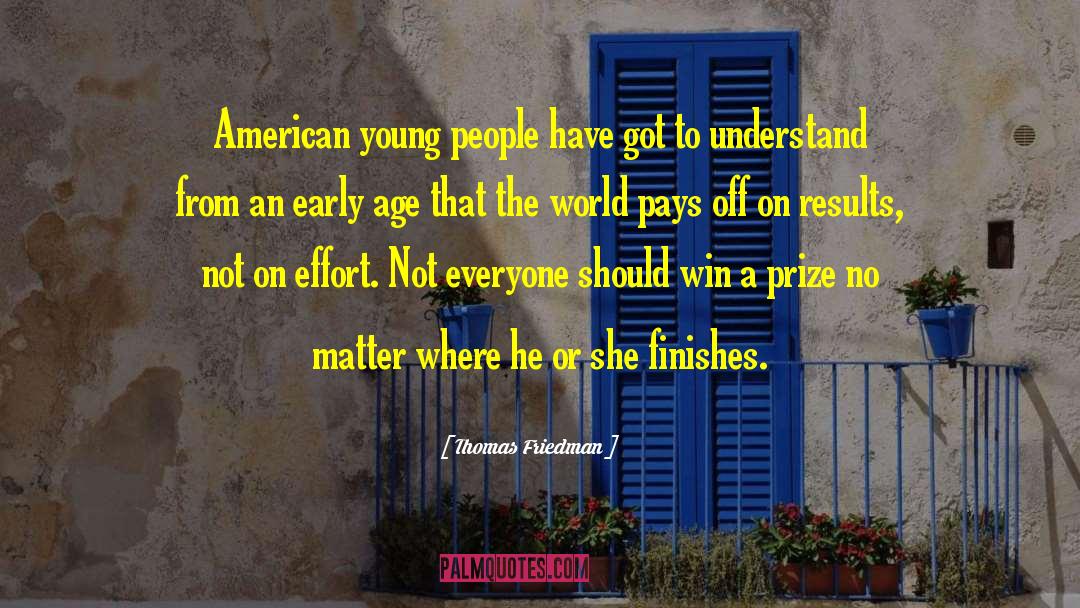 Thomas Friedman Quotes: American young people have got