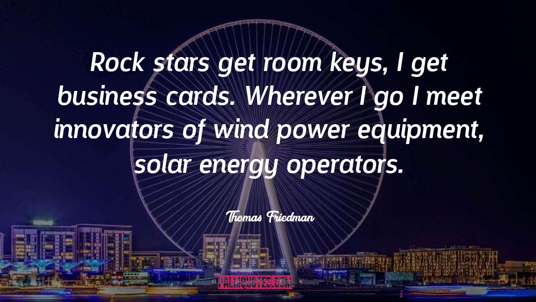 Thomas Friedman Quotes: Rock stars get room keys,