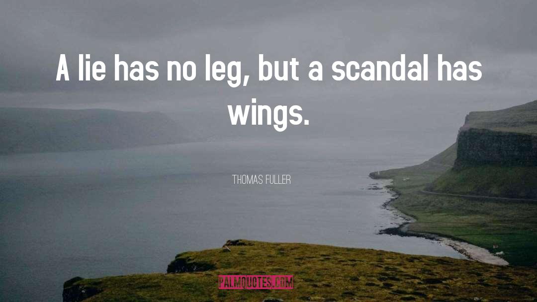 Thomas Fuller Quotes: A lie has no leg,