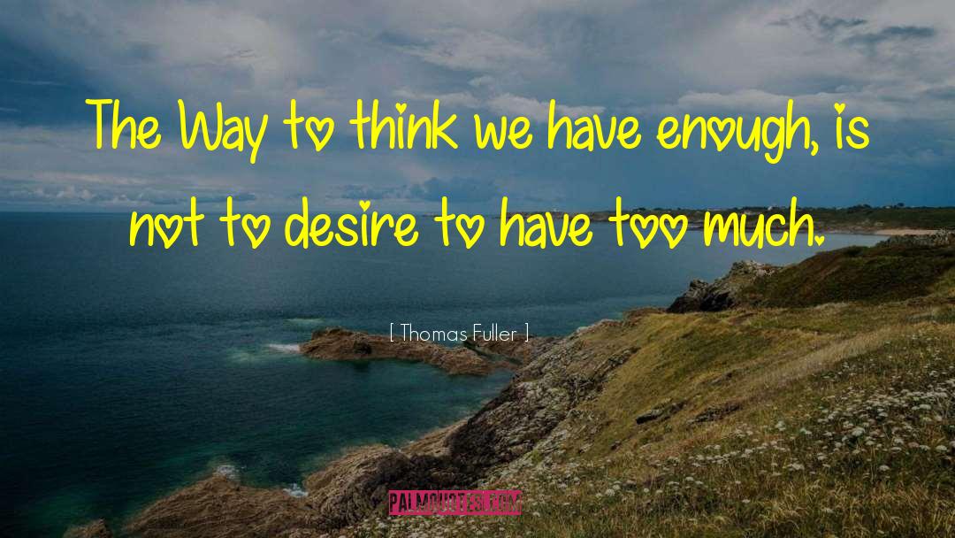 Thomas Fuller Quotes: The Way to think we