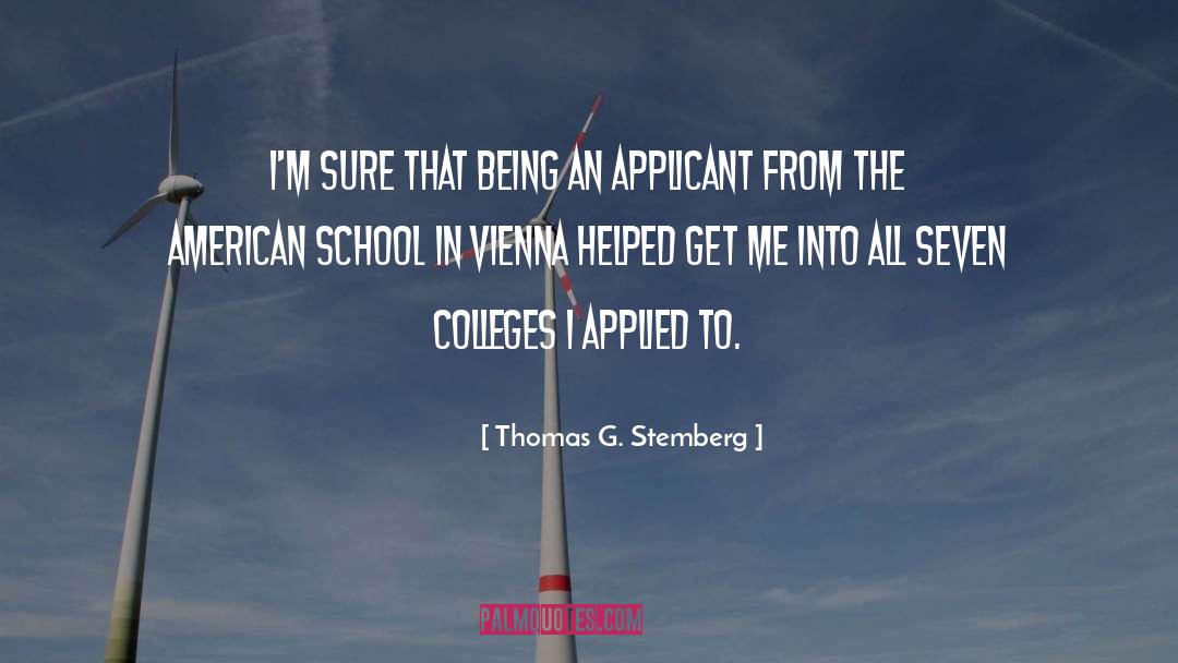 Thomas G. Stemberg Quotes: I'm sure that being an