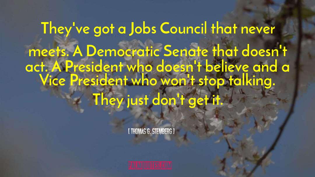 Thomas G. Stemberg Quotes: They've got a Jobs Council