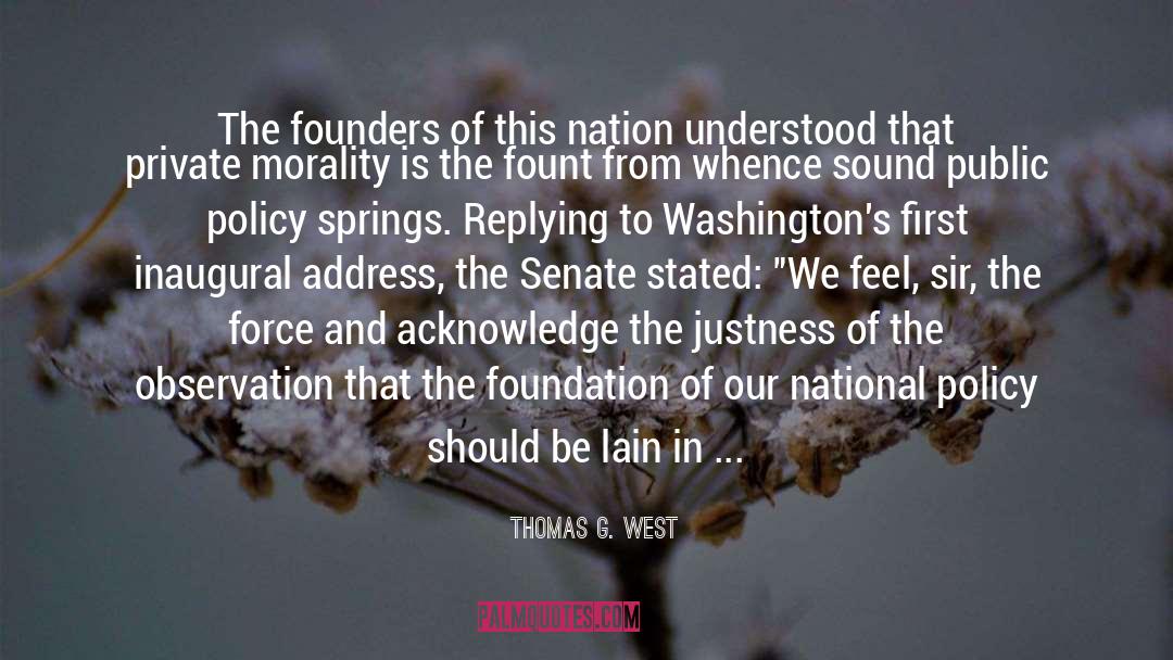 Thomas G. West Quotes: The founders of this nation