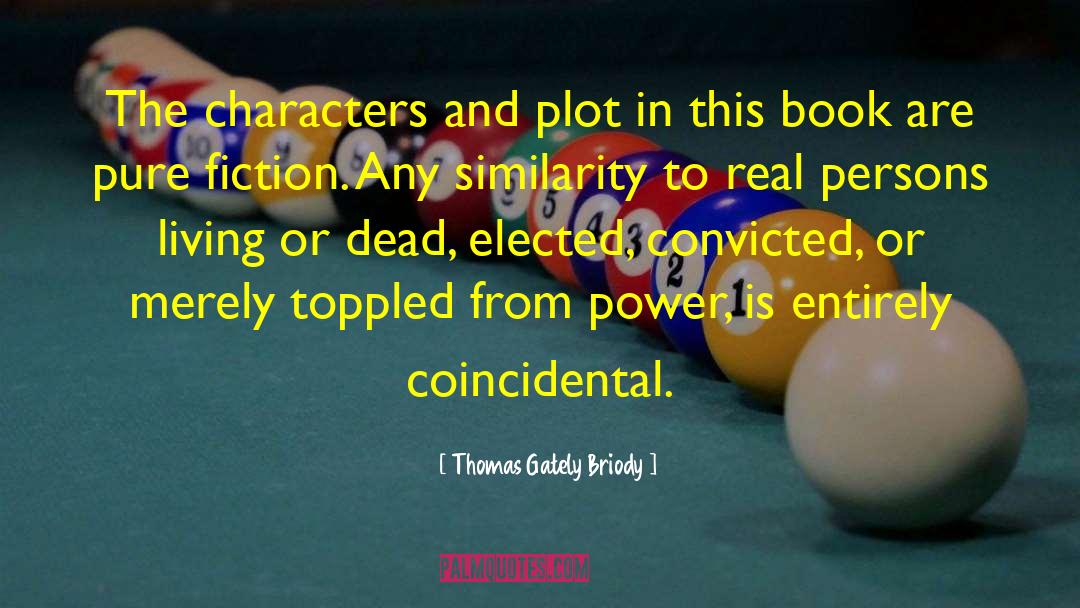 Thomas Gately Briody Quotes: The characters and plot in