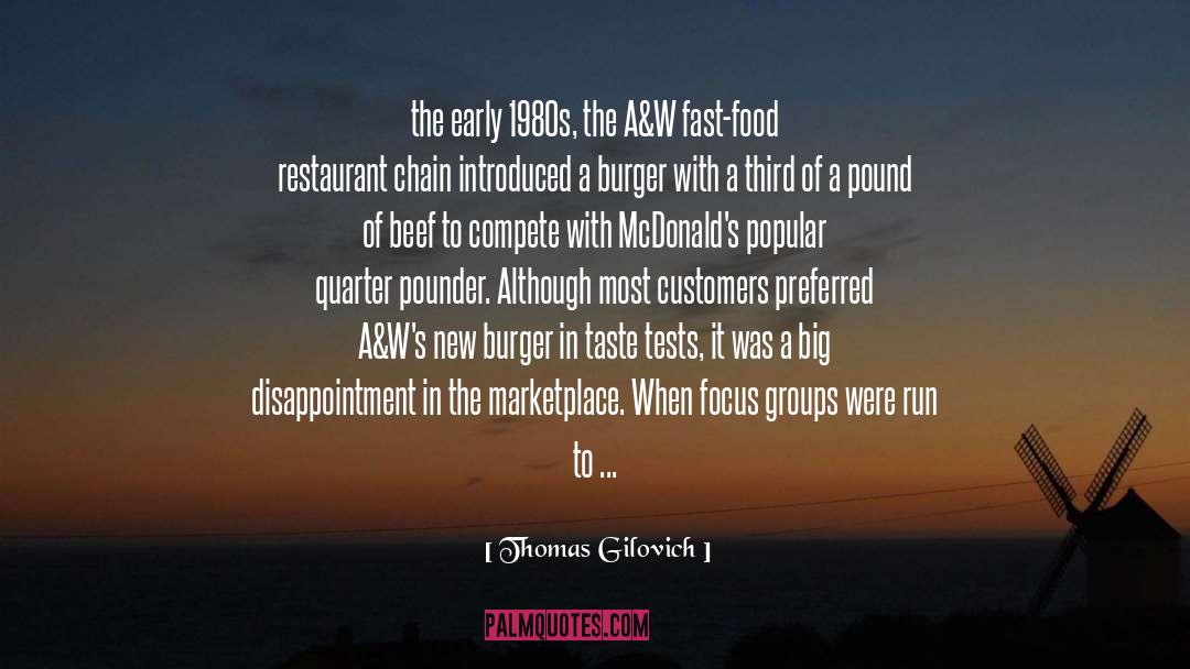 Thomas Gilovich Quotes: the early 1980s, the A&W