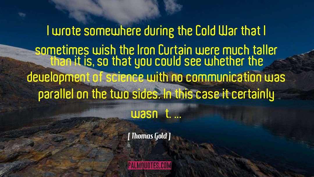 Thomas Gold Quotes: I wrote somewhere during the