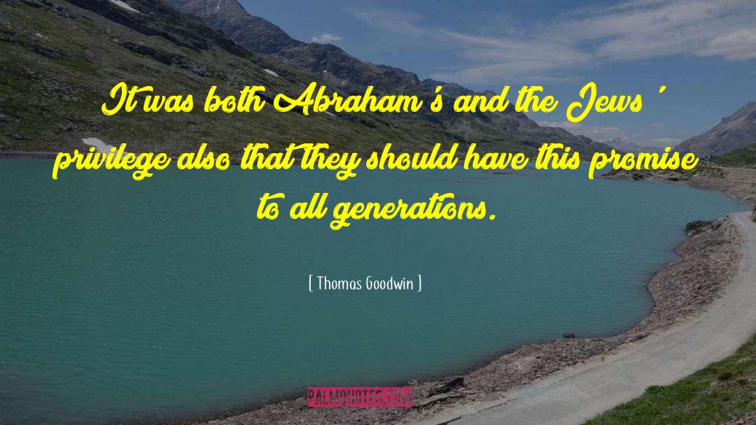 Thomas Goodwin Quotes: It was both Abraham's and