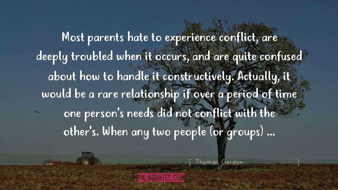 Thomas Gordon Quotes: Most parents hate to experience