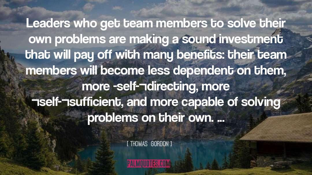 Thomas Gordon Quotes: Leaders who get team members