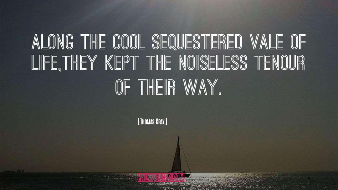 Thomas Gray Quotes: Along the cool sequestered vale