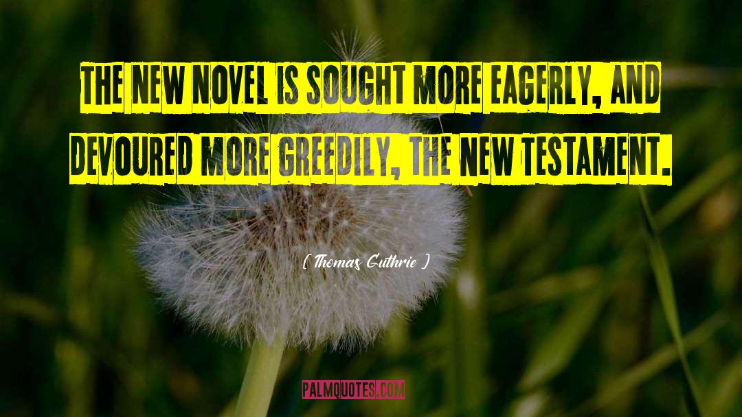 Thomas Guthrie Quotes: The new novel is sought