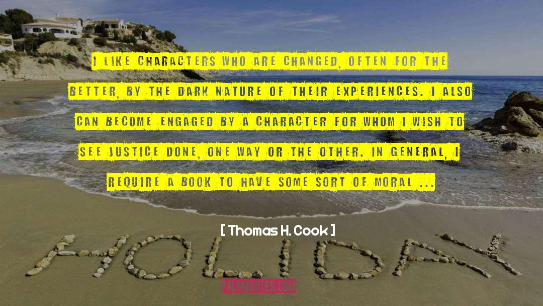 Thomas H. Cook Quotes: I like characters who are