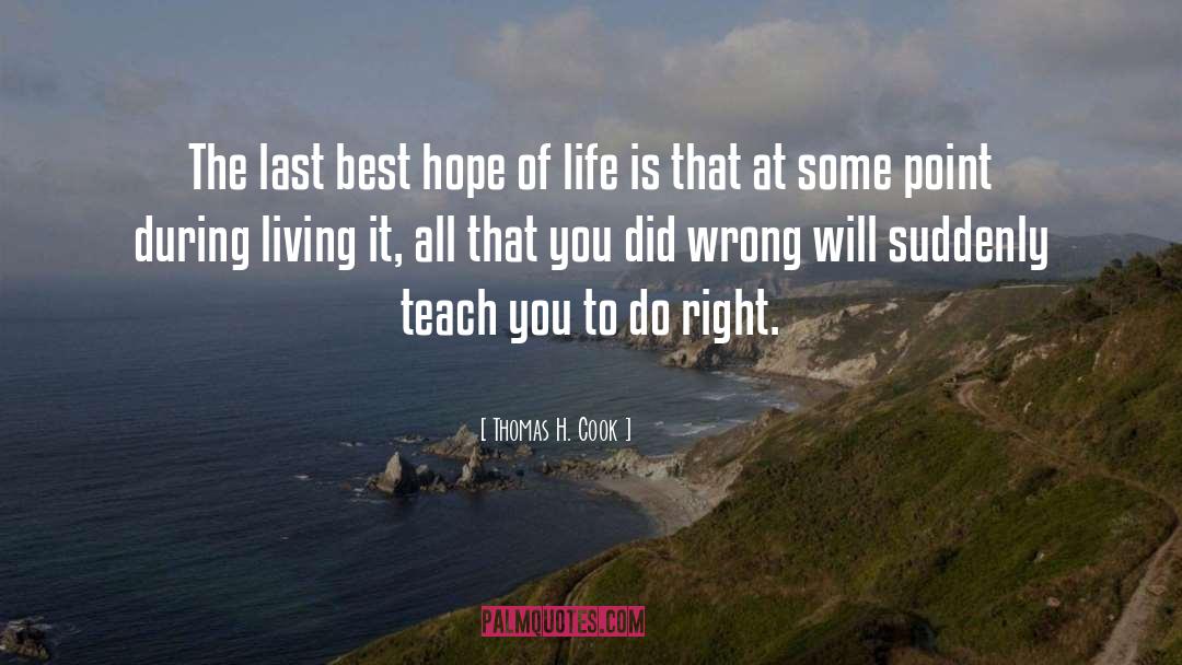 Thomas H. Cook Quotes: The last best hope of