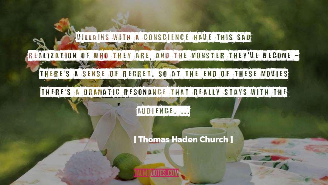 Thomas Haden Church Quotes: Villains with a conscience have