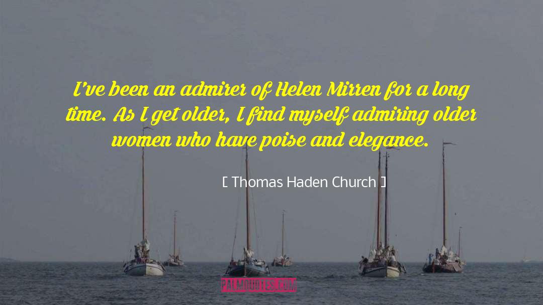 Thomas Haden Church Quotes: I've been an admirer of