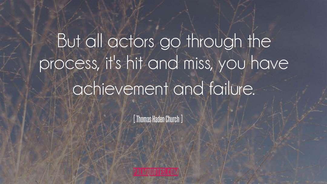 Thomas Haden Church Quotes: But all actors go through