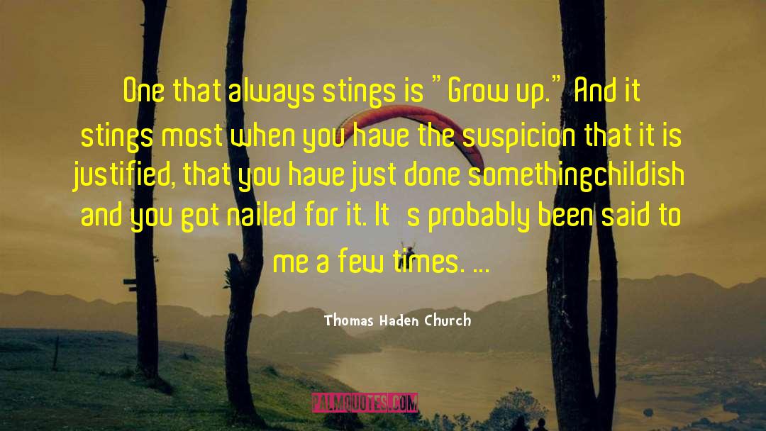 Thomas Haden Church Quotes: One that always stings is