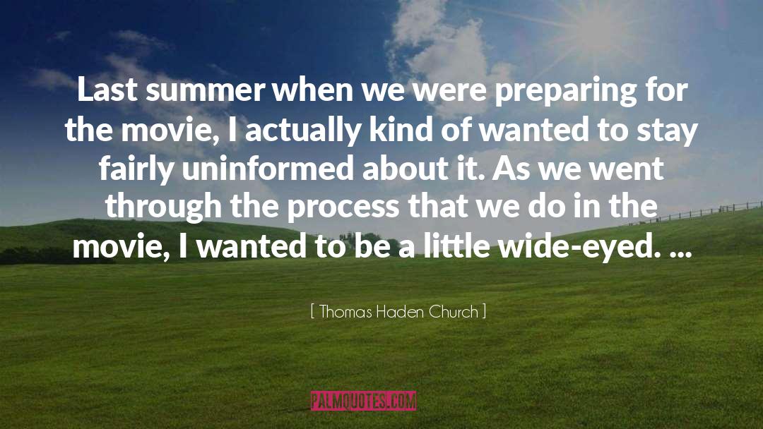 Thomas Haden Church Quotes: Last summer when we were