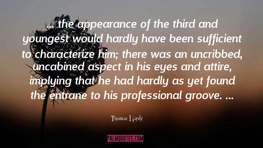 Thomas Hardy Quotes: ... the appearance of the