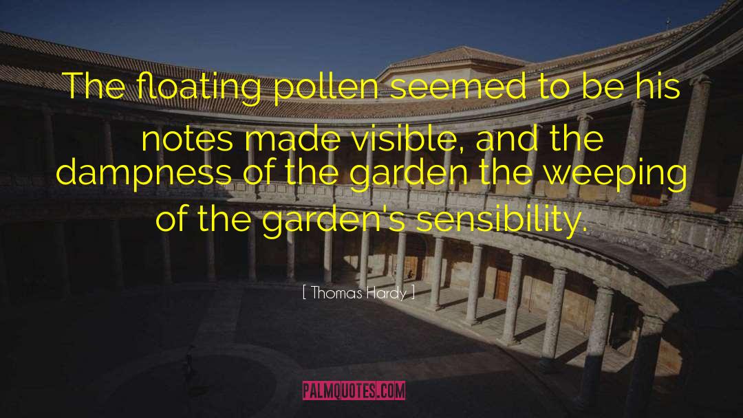 Thomas Hardy Quotes: The floating pollen seemed to