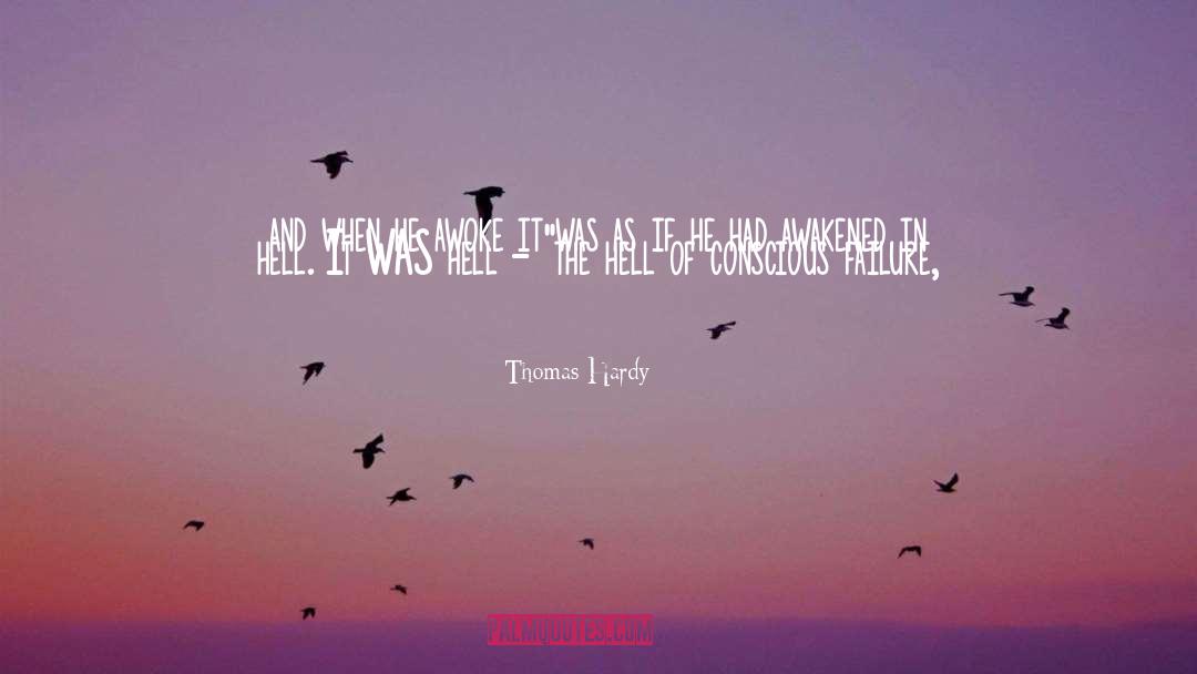 Thomas Hardy Quotes: and when he awoke it