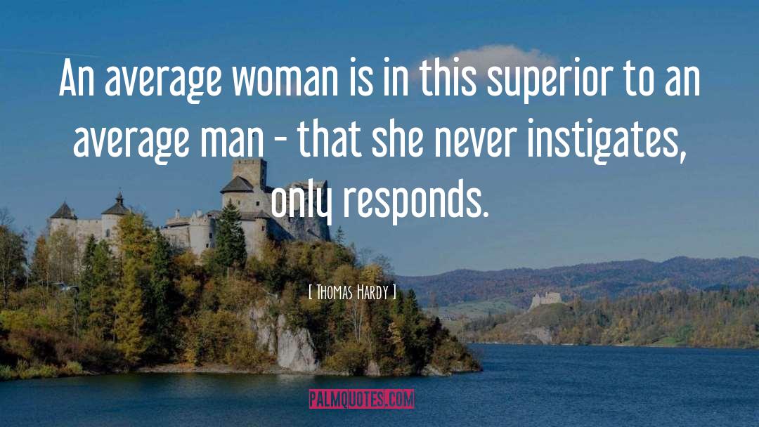 Thomas Hardy Quotes: An average woman is in