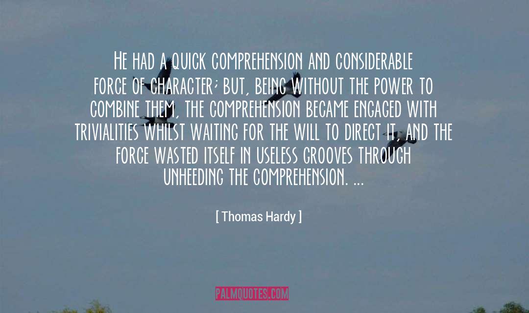 Thomas Hardy Quotes: He had a quick comprehension